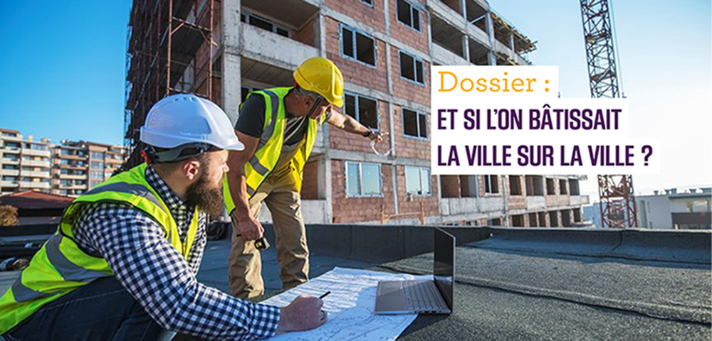 Visuel de : dossier batir sur la ville